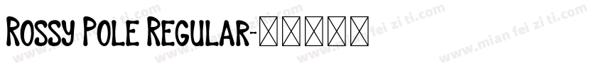 Rossy Pole Regular字体转换